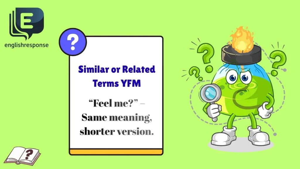 Similar or Related Terms YFM