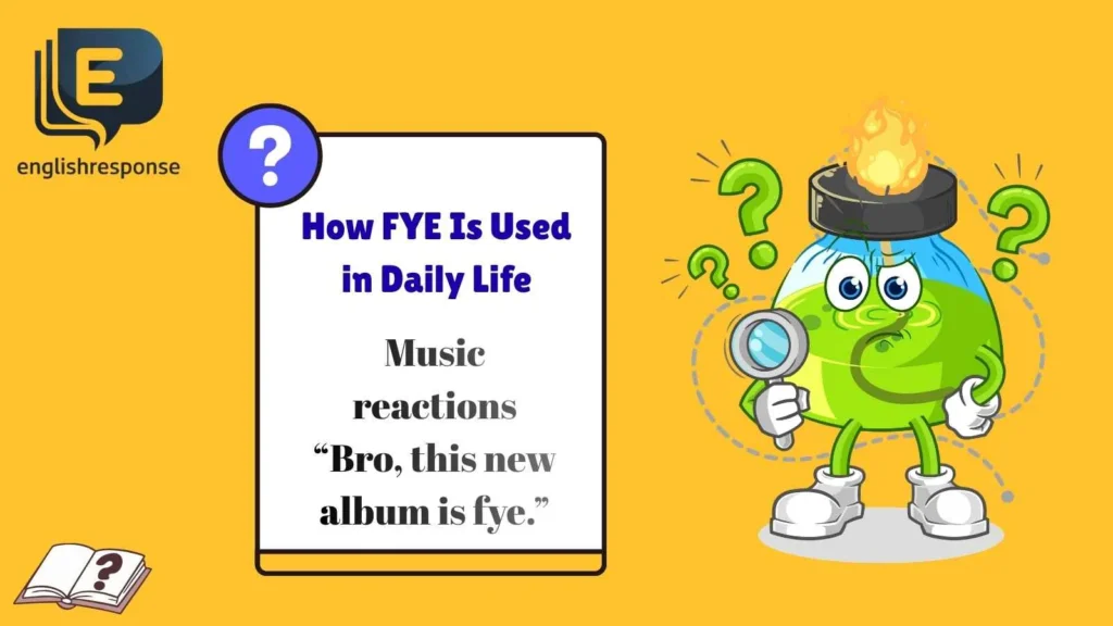 How FYE Is Used in Daily Life