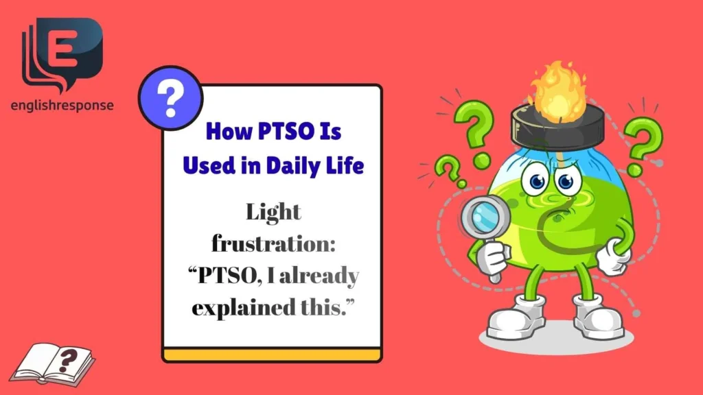 How PTSO Is Used in Daily Life