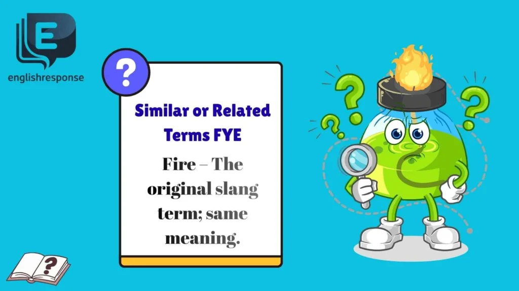 Similar or Related Terms FYE