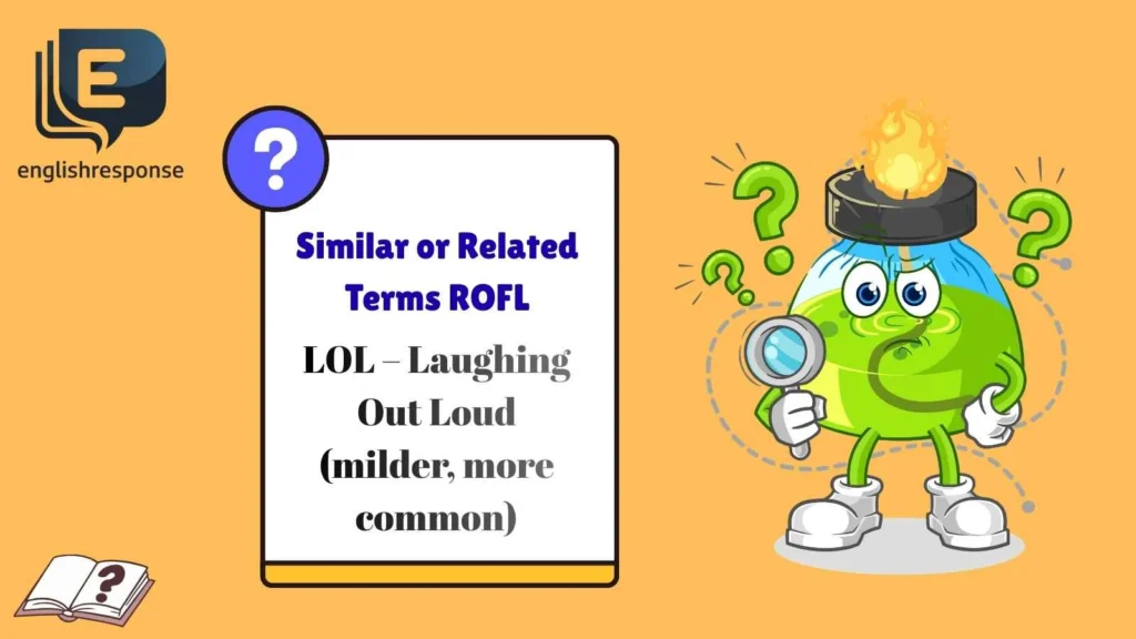 Similar or Related Terms ROFL