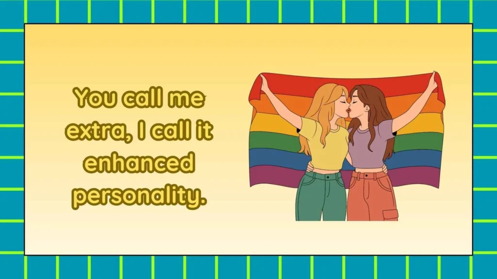 Things to Say When Someone Calls You Extra